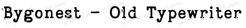 Bygonest – Old Typewriter Font字体转换